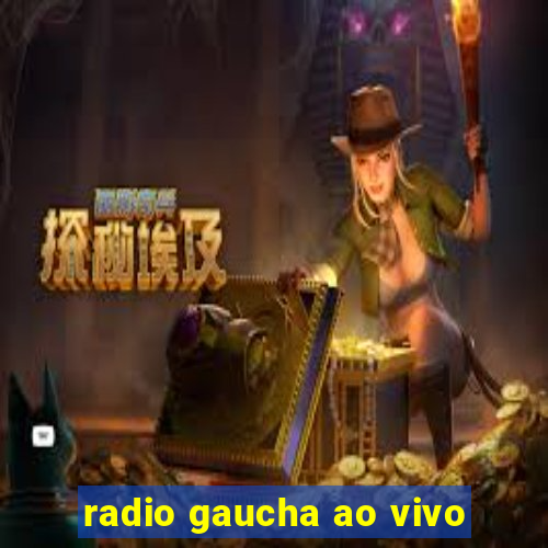 radio gaucha ao vivo